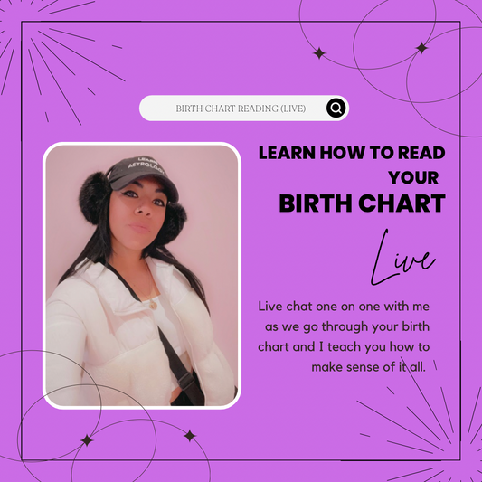 F. Learn How To Read Your Birth Chart (45 MIN LIVE SESSION)